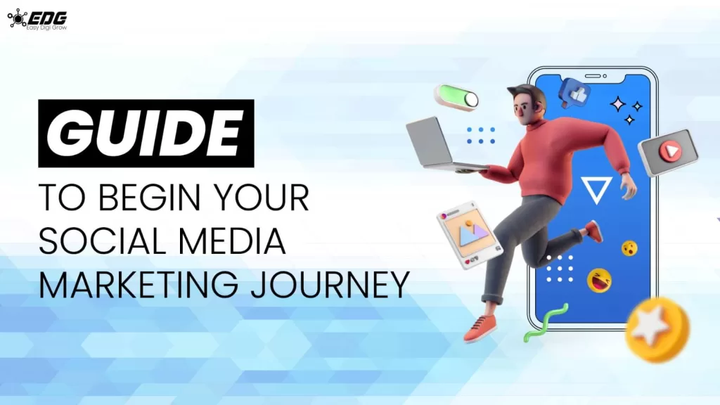 Guide to Begin Your Social Media Marketing Journey