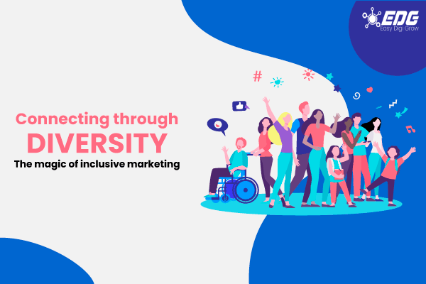 Read more about the article Inclusive Marketing: Breaking Stereotypes, Building Connections